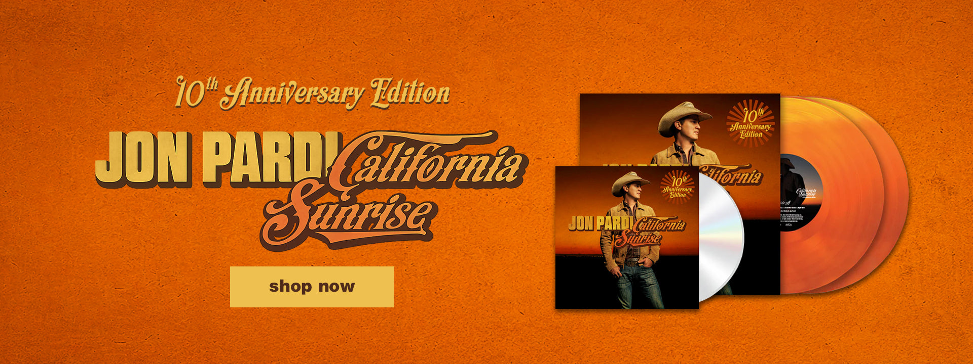 10th Anniversary Edition Jon Pardi California Sunrise. Shop Now